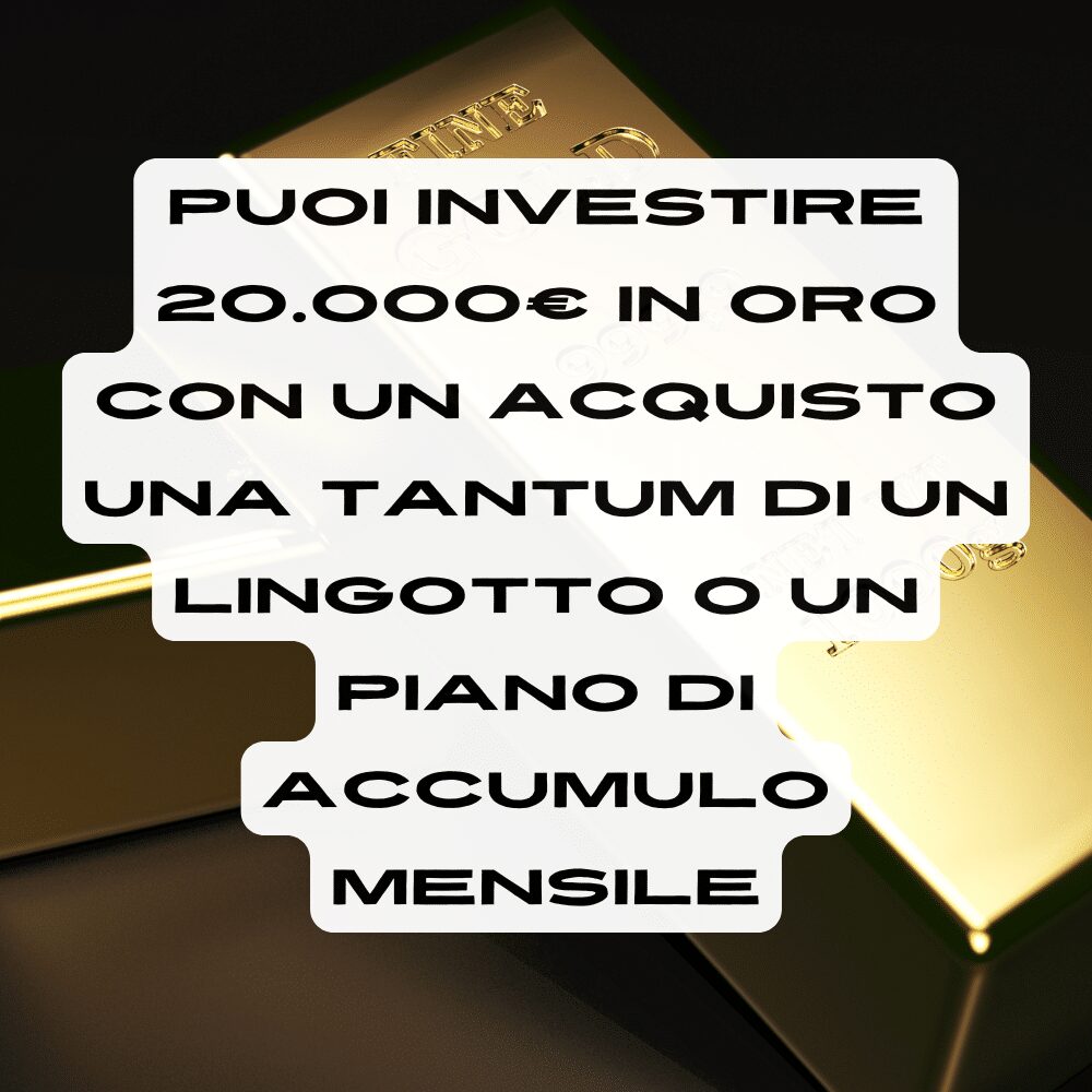 2 modi per investire 20.000 euro in oro
