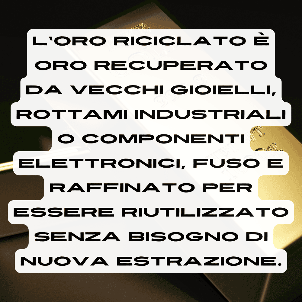 Cos'è l'oro riciclato